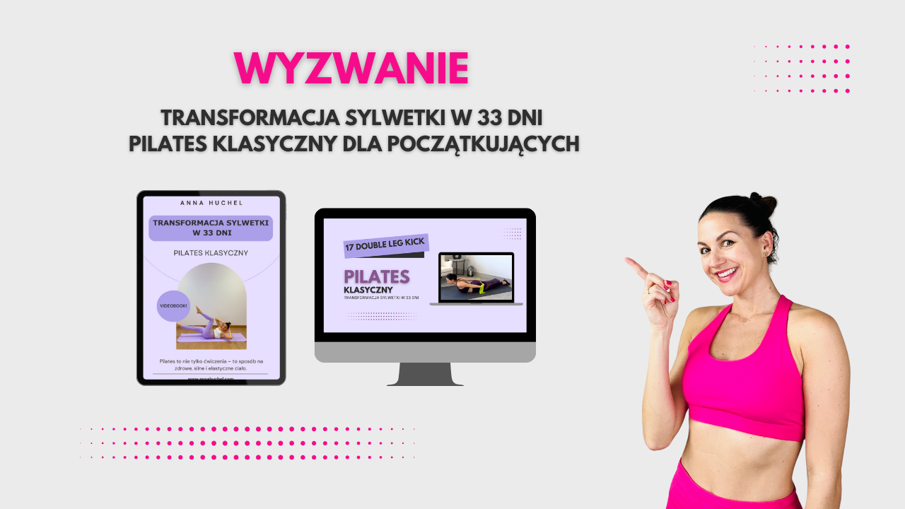 WYZWANIE – Transformacja sylwetki w 33 dni. Pilates klasyczny dla początkujących.